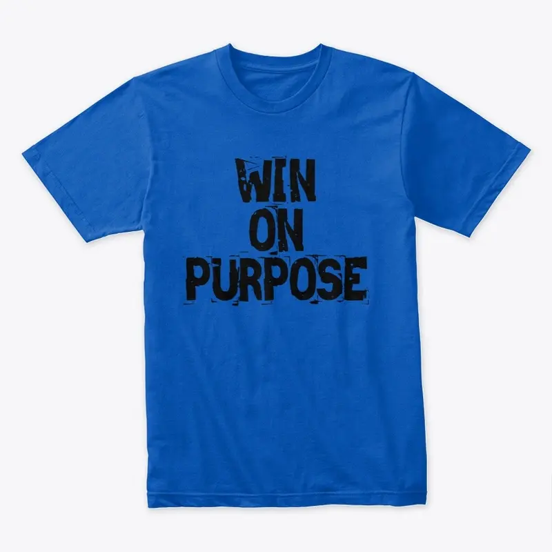 WIN on Purpose Tee