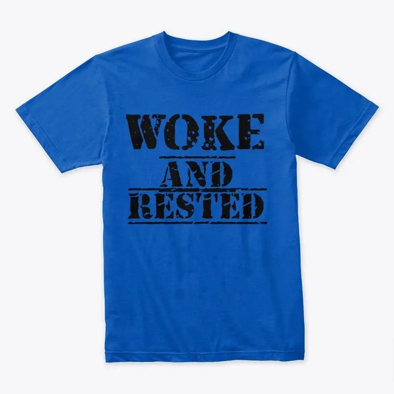 woke and rested classic tshirt