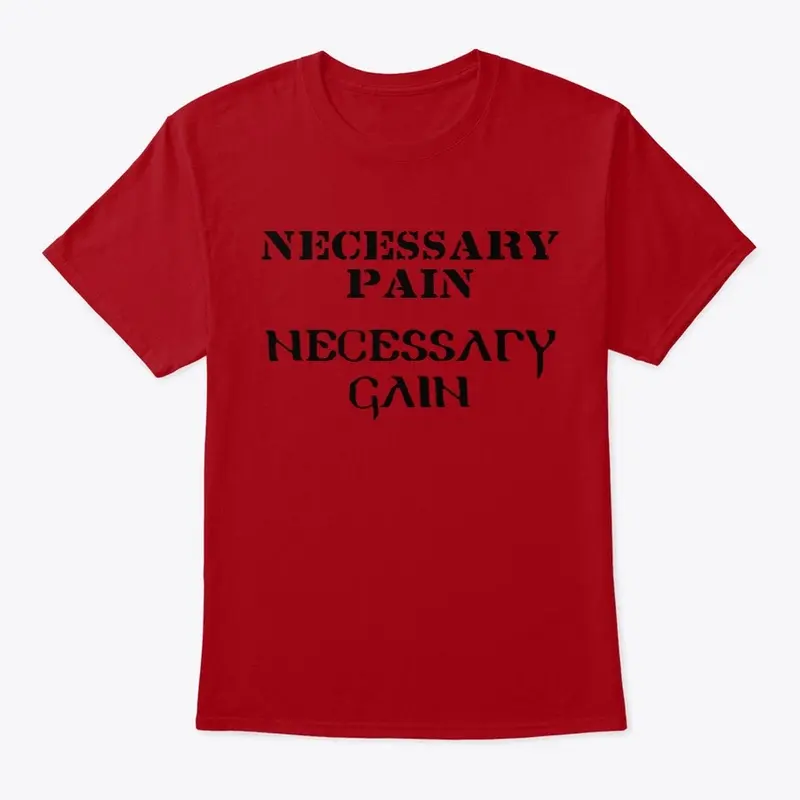 Necessary Pain Classic Tshirt